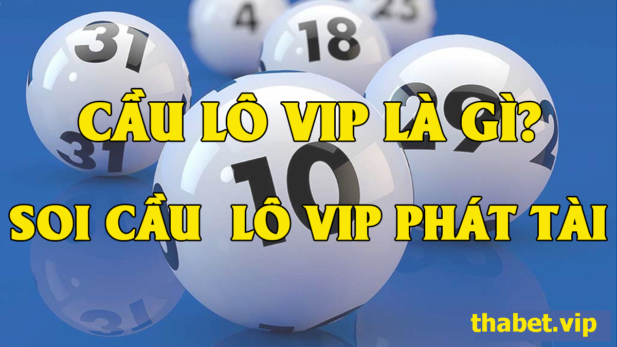 Soi cầu lô VIP phát tài