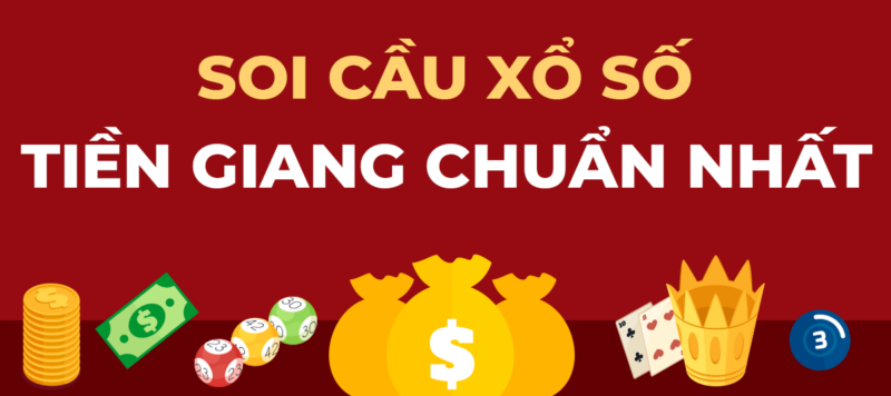 Dự đoán xổ số Tiền Giang chuẩn xác nhất từ chuyên gia