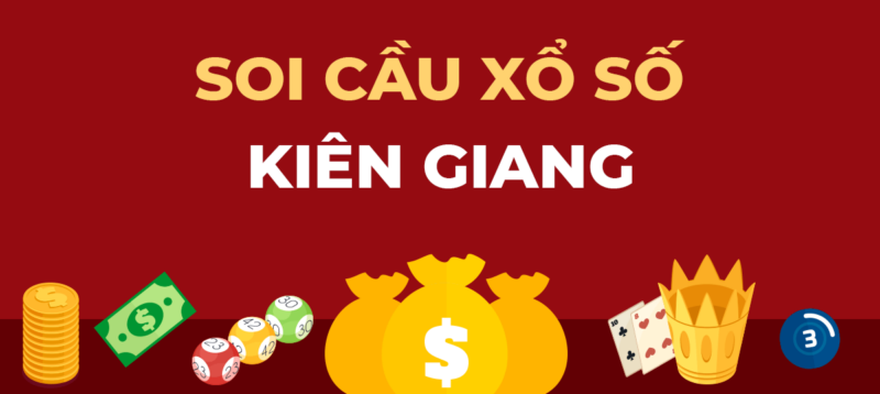 Soi cầu Kiên Giang phải dựa vào đâu?