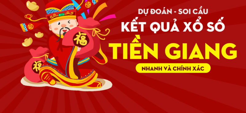 Dự đoán xổ số Tiền Giang chuẩn xác nhất từ chuyên gia