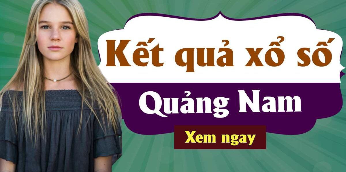 Vài lưu ý cho anh em khi dự đoán xổ số Quảng Nam